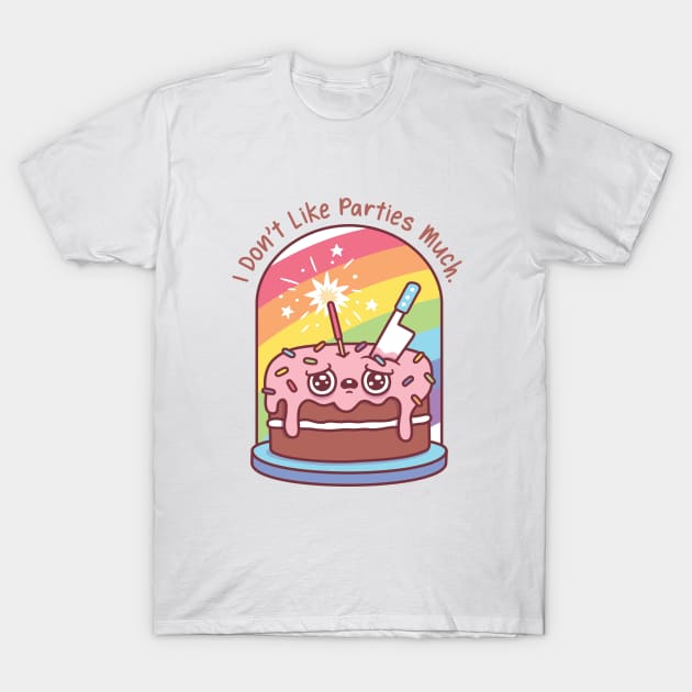 Funny Birthday Cake I Don't Like Parties Much T-Shirt by rustydoodle